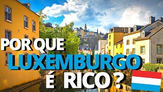 Como Luxemburgo se tornou um país tão RICO O Coração Financeiro da Europa [upl. by Naitsirk772]