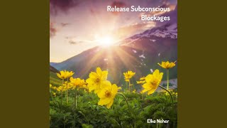 Release Subconscious Blockages [upl. by Ajin]