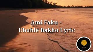 Ami Faku  Ubuhle Bakho Lyrics [upl. by Ecirtal216]