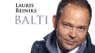 Lauris Reiniks  quotBaltiquot  LITHUANIA Tik Balti Kalėdinės dainos [upl. by Fritze]