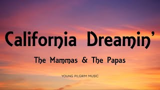 The Mammas amp The Papas  California Dreamin Lyrics [upl. by Etnoj699]