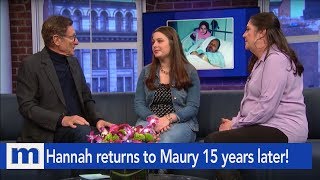 Hannah returns to Maury 15 years later  The Maury Show [upl. by Akirderf733]