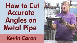 How to Cut Pipe Angles Accurately  Kevin Caron [upl. by Halpern]