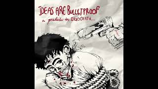 EGOVERT  IDEAS ARE BULLETPROOF [upl. by Certie]