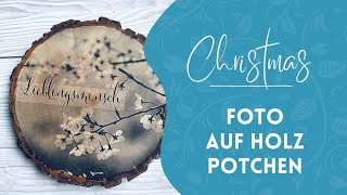 Weihnachtsgeschenkidee 20 Foto mit Potchen auf Holz übertragen [upl. by Ailet852]