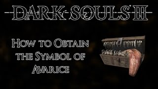 Dark Souls 3 Where to find the Symbol of Avarice  50 Souls  100 Item Discovery [upl. by Asemaj519]