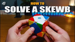 How to Solve a SKEWB  BEST Tutorial [upl. by Manville296]