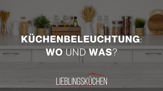 Küchenbeleuchtung Wo und was [upl. by Bigg]