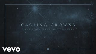 Casting Crowns  Make Room Audio ft Matt Maher [upl. by Harima]