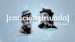 Antílopez  Canción Privada Lyric Video [upl. by Nirroc]