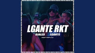 LGante Rkt Remix [upl. by Lletnahc]