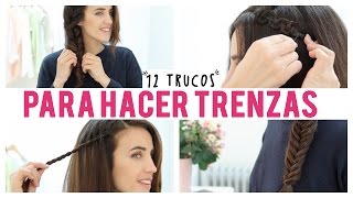 12 Trucos para hacer tus trenzas  Peinados con trenzas [upl. by Belayneh33]