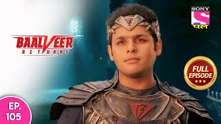 Baalveer  Full Episode  Episode 105  12th January 2021 [upl. by Filbert]