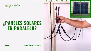 ¿Conectar paneles solares en paralelo ¿Cuándo y cómo [upl. by Tlaw]