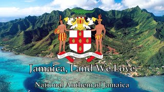 National Anthem Jamaica  Jamaica Land We Love [upl. by Davidson900]