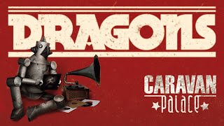 Caravan Palace  Dragons [upl. by Aicilra677]