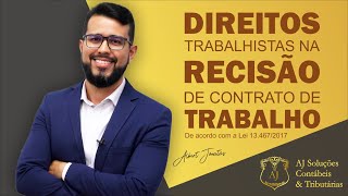 DIREITOS TRABALHISTAS NA RESCISÃO DE CONTRATO DE TRABALHO [upl. by Lonne]