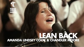 Lean Back feat Amanda Lindsey Cook amp Chandler Moore  Maverick City Music  TRIBL [upl. by Pyle]