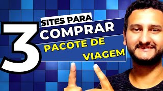 3 SITES para COMPRAR PACOTES DE VIAGENS  Dicas para VIAJAR muito BARATO [upl. by Etnoel319]