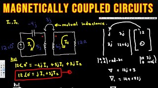 Magnetically Coupled Circuits  Circuit Analysis [upl. by Andreas]