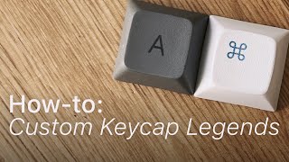 Make Your Own Custom Keycap Legends at Home [upl. by Pomeroy]