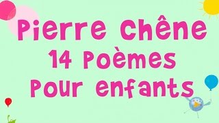 Pierre Chêne  14 poèmes pour enfants [upl. by Dawna832]