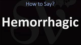 How to Pronounce Hemorrhagic CORRECTLY [upl. by Savick710]