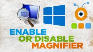 How to Turn Magnifier On and Off in Windows 10  How to Enable or Disable Magnifier in Windows 10 [upl. by Corrianne82]