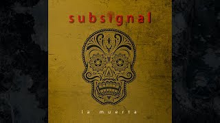 Subsignal  quotLa Muertaquot official single version [upl. by Auqenet]