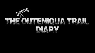 The young Outeniqua Trail Diary [upl. by Ennairak]