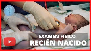 EXAMEN FÍSICO DEL RECIÉN NACIDO [upl. by Enellij]