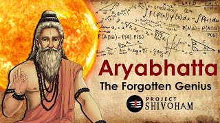 ARYABHATTA  The Forgotten Genius  Project SHIVOHAM [upl. by Nnylyma49]