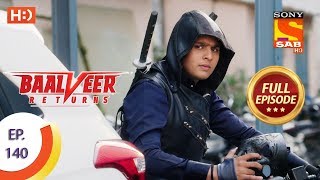 Baalveer Returns  Ep 140  Full Episode  23rd March 2020 [upl. by Ayanaj620]