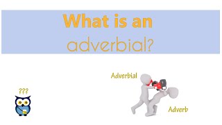 What is an adverbial [upl. by Nodanrb661]