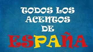 TODOS LOS ACENTOS DE ESPAÑA  ALL THE ACCENTS FROM SPAIN [upl. by Burne37]