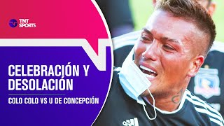 ¡HASTA LAS LÁGRIMAS Así fueron los minutos finales del Colo Colo vs Universidad de Concepción [upl. by Ezeerb531]