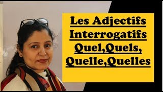 Les Adjectifs interrogatifs Quel Quels Quelle Quelles  Interrogative Adjectives with examples [upl. by Enelyar]