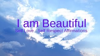 SelfLove Affirmations quotI am Beautifulquot Affirm your Self Worth [upl. by Mallissa]