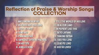 Reflection of Praise amp Worship Songs  Collection  NonStop Playlist [upl. by Derriey]