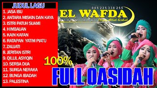 FULL QOSIDAH TERBAIK DAN TERPOPULER MASA KINI  EL WAFDA TOP HITS VOL 1 [upl. by Korten]