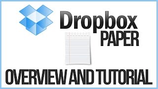 Dropbox PAPER Overview and Tutorial  Basic Rundown Of Features [upl. by Ynnavoj]