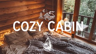 Cozy Cabin 🏕️  A Calming IndieFolkChill Playlist  Vol 2 [upl. by Eelahs335]