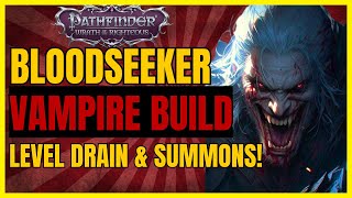 PF WotR  BLOODSEEKER Vampire Build LEVEL DRAIN Bites UNDEAD Minions amp More [upl. by Analos]