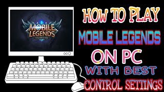 HOW TO PLAY MOBILE LEGENDS ON PC  WITH BEST CONTROL SETTINGS [upl. by Ainavi]