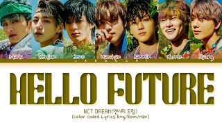 NCT DREAM  Hello Future Lyrics 엔시티 드림 Hello Future 가사 Color Coded Lyrics [upl. by Karney538]