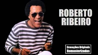 ROBERTO RIBEIRO  Samba de Raiz CD c 20 Faixas [upl. by Airam347]