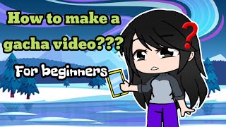 Gacha Tutorial 1 How to Make a Gacha Video  Gacha Club [upl. by Puttergill]