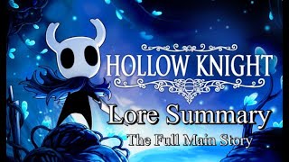 Hollow Knight Lore Summary ► The Full Main Story [upl. by Noicnecsa]