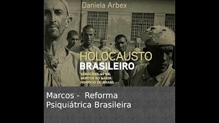 4  Reforma psiquiátrica  Holocausto Brasileiro [upl. by Aynekal571]