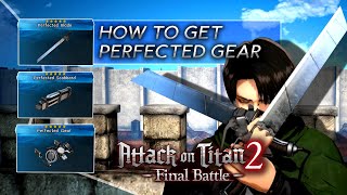 Attack on Titan 2 Final Battle How to get the Perfected Gear [upl. by Kelwen]